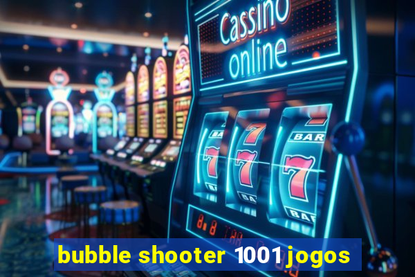 bubble shooter 1001 jogos